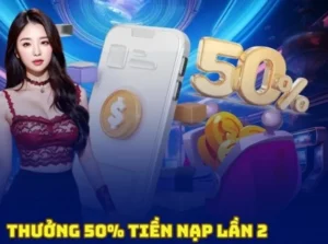 Tận Dụng Ưu Đãi Nạp Lần 2 Tặng 50% Tại Nhà Cái VNZ6 Cực Hời